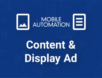 Mobile Automation Content Marketing & Display Ads